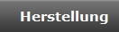 Herstellung